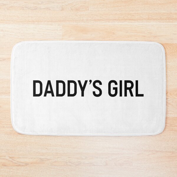 Item preview, Daddy's Girl designed and sold by mavagraphics.