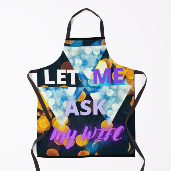 Item preview, LET ME ASK MY WIFE FUNNY GIFT FOR HUSBAND designed and sold by Filmharmony.