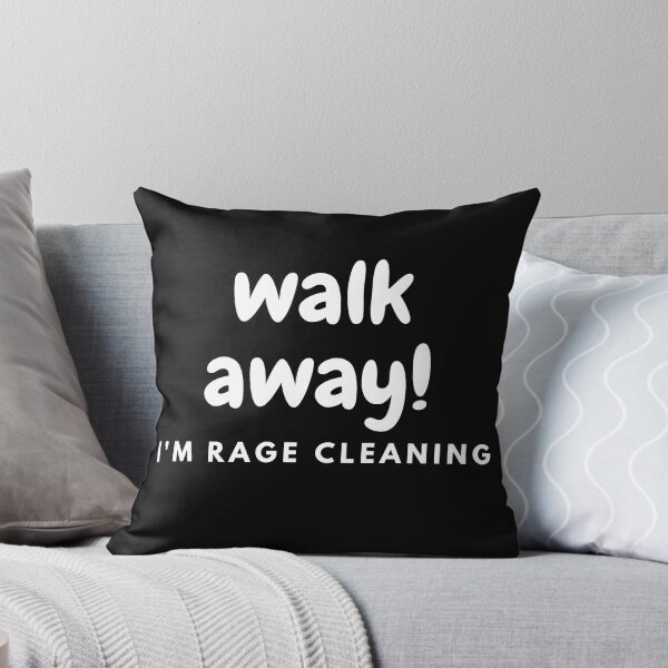 Item preview, Rage Cleaning Walk Away designed and sold by Jaxybear.