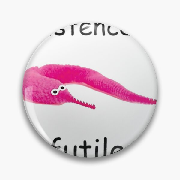 Item preview, existence is futile - worm time   	 designed and sold by jidpmnzsjsc77.