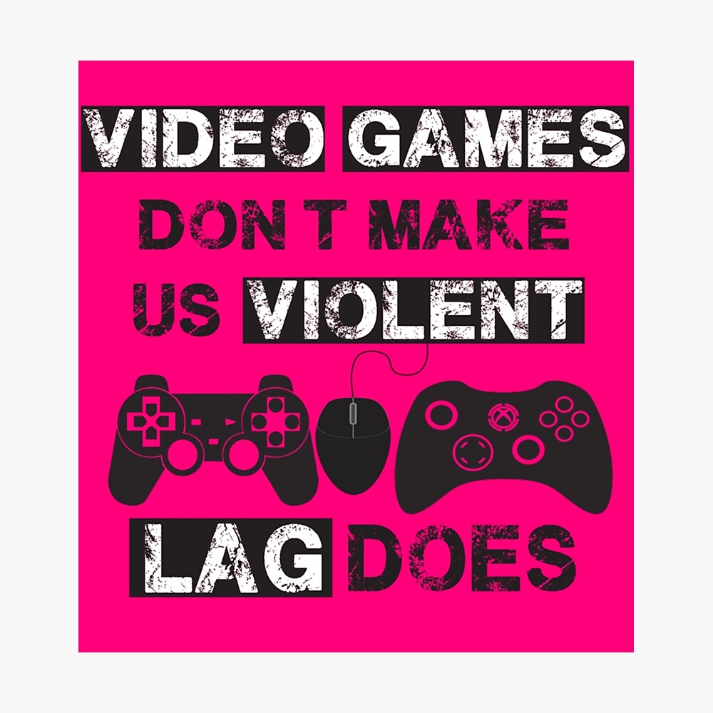 Video Games Don T Make Us Violent Lag Does Pink Poster By Ange26 Redbubble - video games dont make us violent lag does roblox