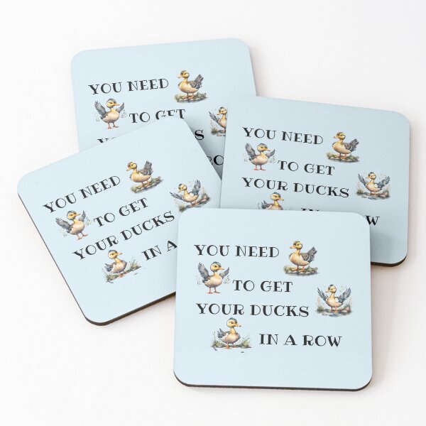 Item preview, You need to get your ducks in a row. Text design with four cute little ducks designed and sold by DWeyers.