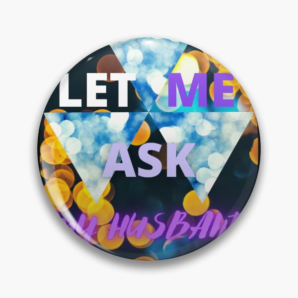 Item preview, LET ME ASK MY HUSBAND FUNNY GIFTS FOR WIFE designed and sold by Filmharmony.