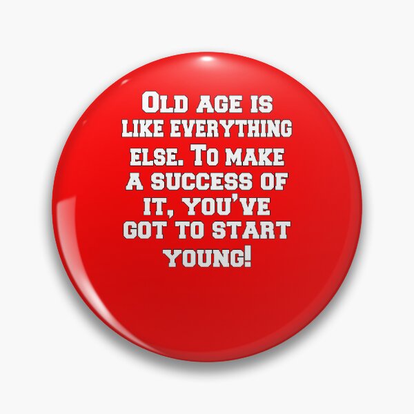 Item preview, Senior Citizen Funny Humor Old Age Is Like Everything Else designed and sold by fantasticdesign.
