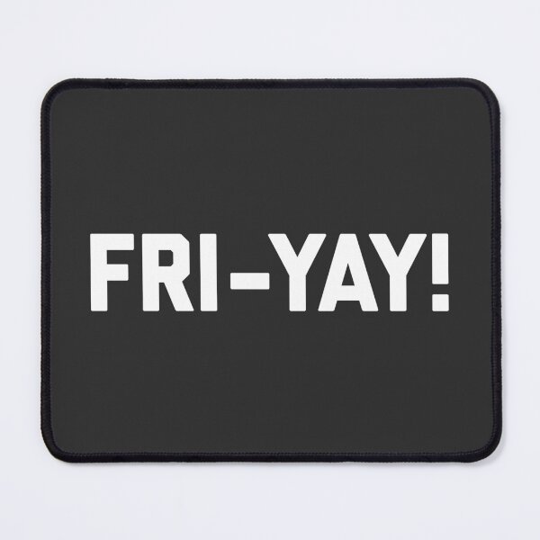 Item preview, Fri-Yay! Funny Friday/Weekend Sarcastic Quote designed and sold by quarantine81.