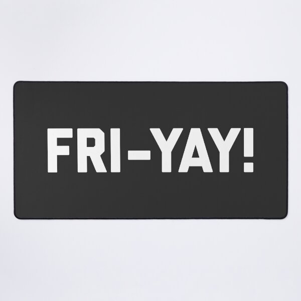 Item preview, Fri-Yay! Funny Friday/Weekend Sarcastic Quote designed and sold by quarantine81.