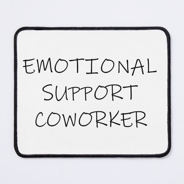 Item preview, Emotional Support Coworker designed and sold by Calvin Rogers.
