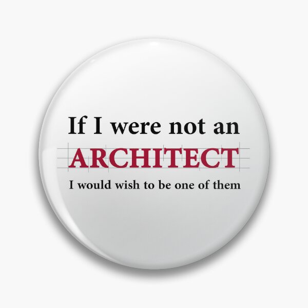 Item preview, If I were not an architect, I would wish to be one of them. designed and sold by Jaleelah.