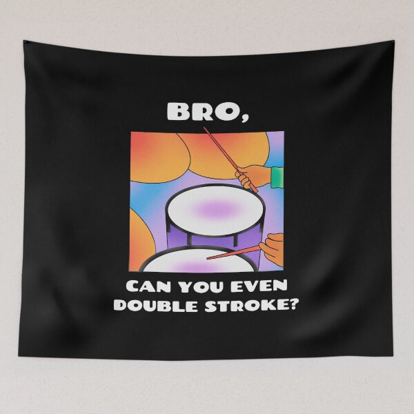 Item preview, Bro, can you even double stroke? (Version 2) designed and sold by B-Sharp-.