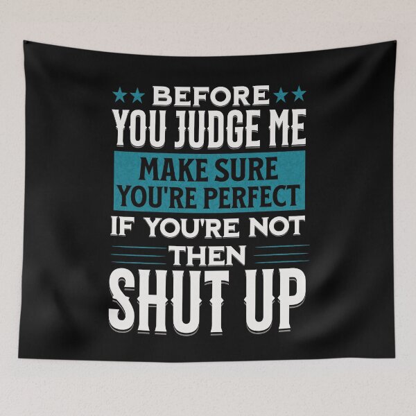 Item preview, Before you Judge me Make Sure you're Perfect designed and sold by RishJal.