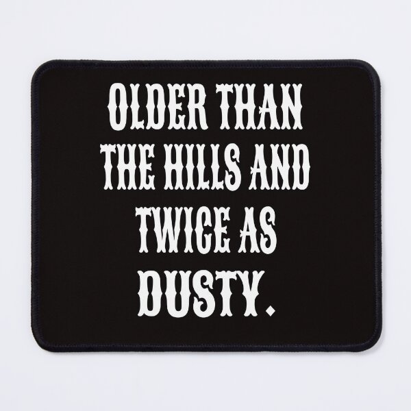 Item preview, Senior Citizen Funny Humor Older Than The Hills And Twice As Dusty designed and sold by fantasticdesign.