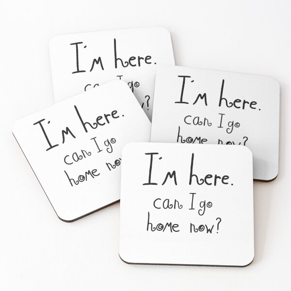 Item preview, I’m here, Can I go home now designed and sold by ShaeRaindrop.