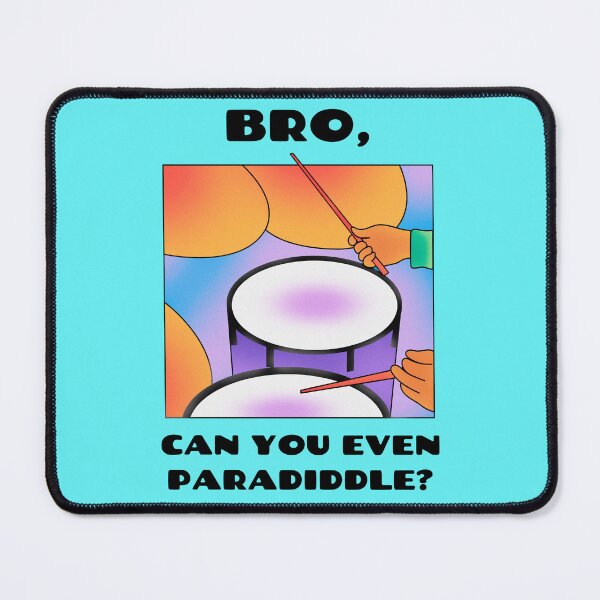 Item preview, Bro, can you even paradiddle? (Version 1) designed and sold by B-Sharp-.