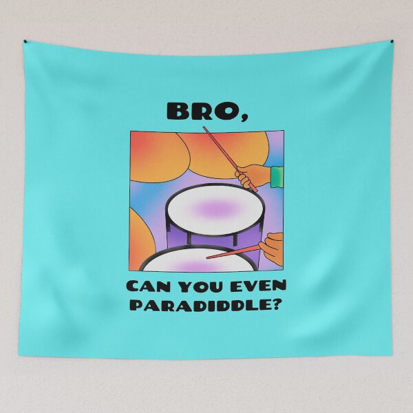 Item preview, Bro, can you even paradiddle? (Version 1) designed and sold by B-Sharp-.