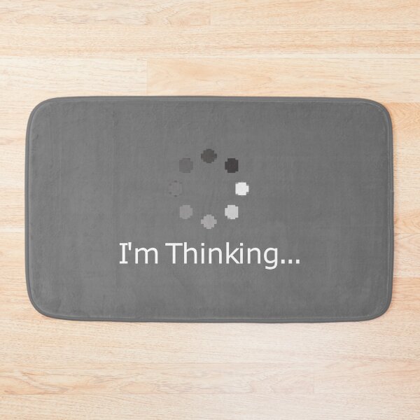 Item preview, I'm Thinking, Loading Buffering Design designed and sold by AmazonArt.