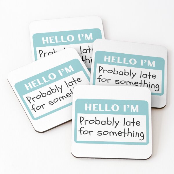 Item preview, Hello I'm: Probably Late for Something designed and sold by Kelsey Gideon.