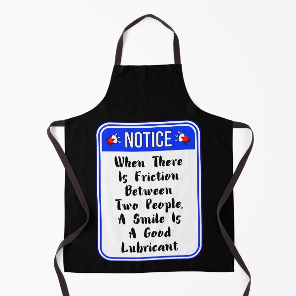 Item preview, NOTICE:  When There Is Friction Between Two People, A Smile Is A Good Lubricant - funny warning signs designed and sold by DesignsFromTW-S.