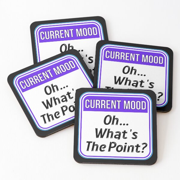 Item preview, CURRENT MOOD:  Oh... What's The Point? - funny warning signs designed and sold by DesignsFromTW-S.