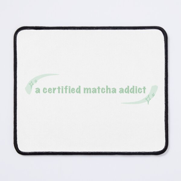 Item preview, A certified matcha addict designed and sold by LupeDesigns.