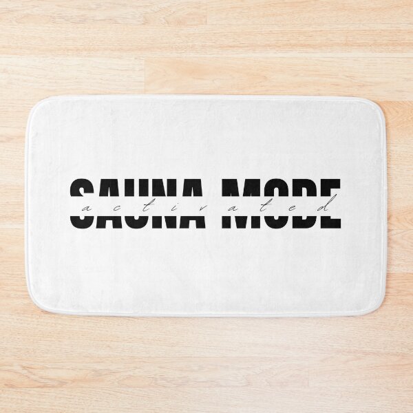 Item preview, Sauna Mode Activated designed and sold by JaneDesignsForU.
