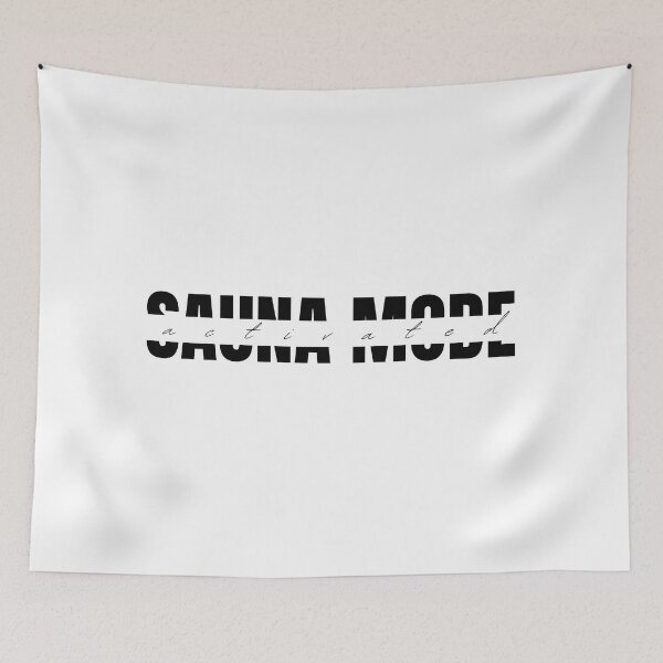 Item preview, Sauna Mode Activated designed and sold by JaneDesignsForU.