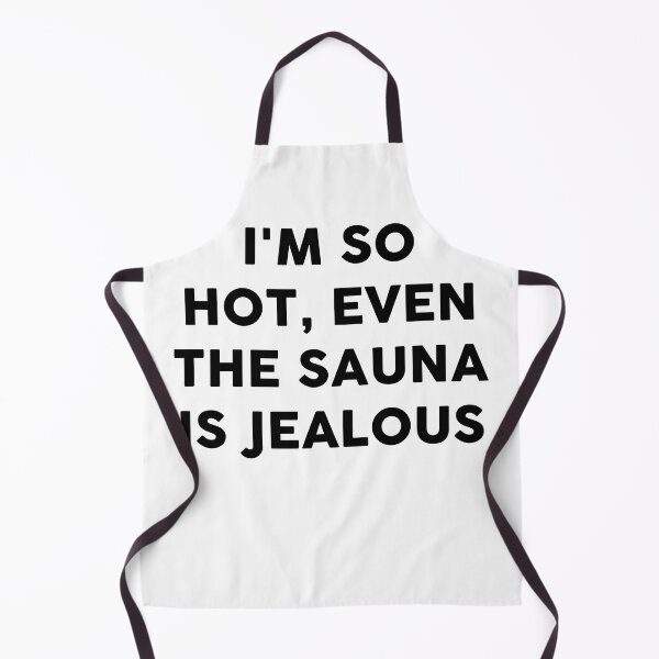 Item preview, I'm so hot, even the sauna is jealous designed and sold by JaneDesignsForU.