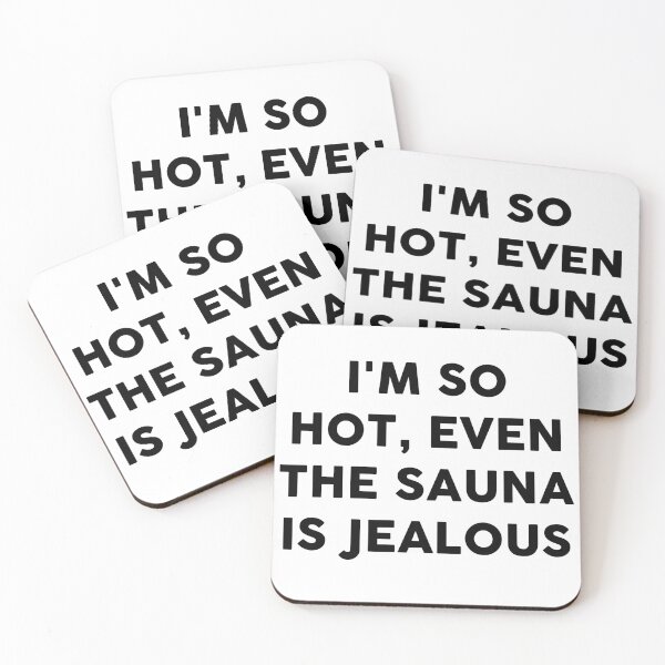 Item preview, I'm so hot, even the sauna is jealous designed and sold by JaneDesignsForU.