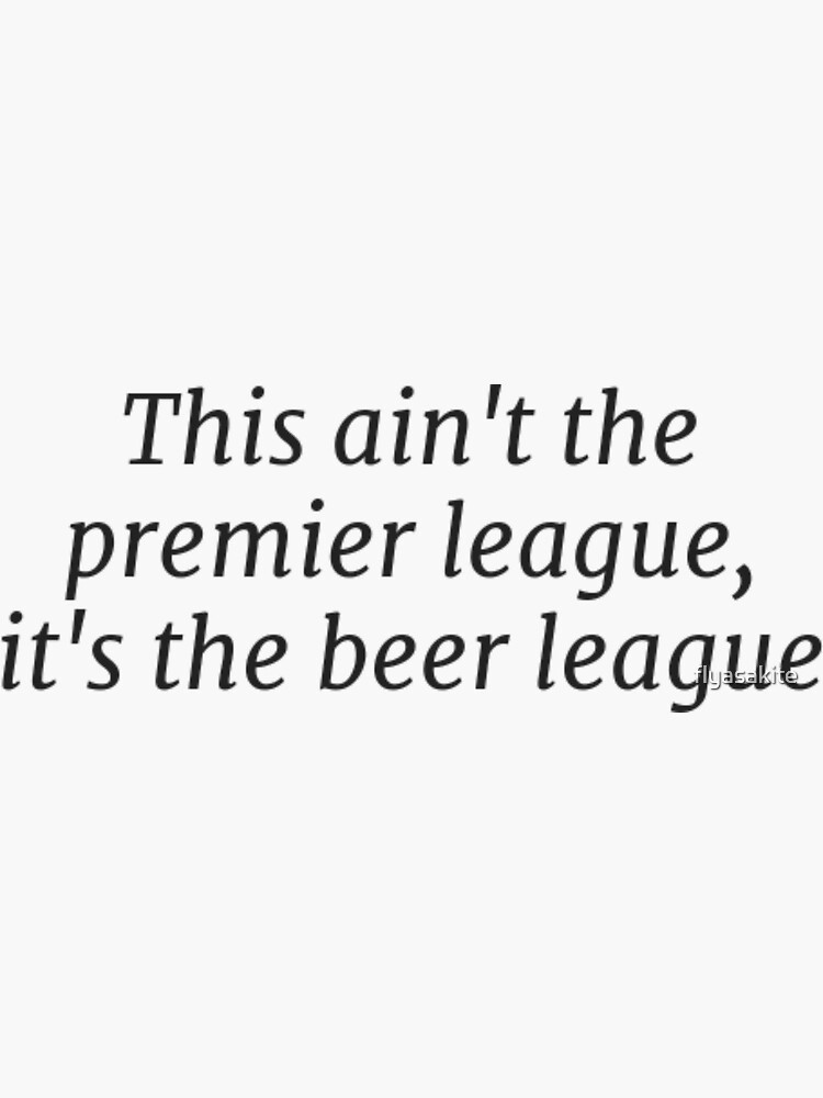 "Adult Sports League Beer League" Sticker for Sale by flyasakite