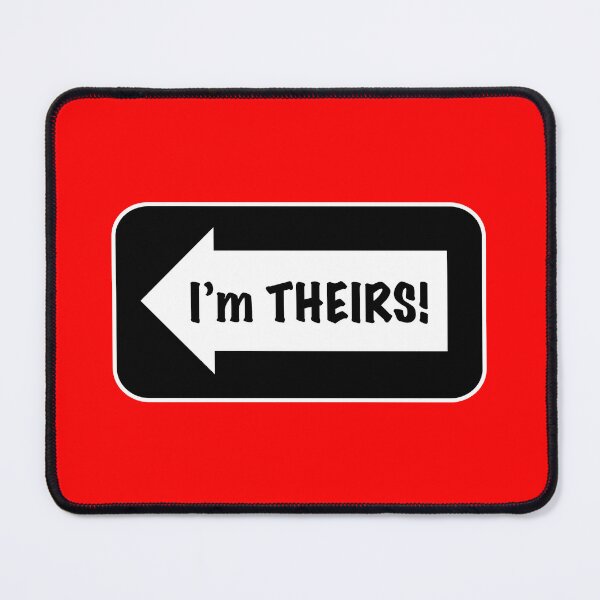 Item preview, IM THEIRS designed and sold by Sillybear PrintsItAll.