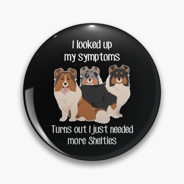 Item preview, Need Shelties Shetland Sheepdog designed and sold by Clara Hollins.