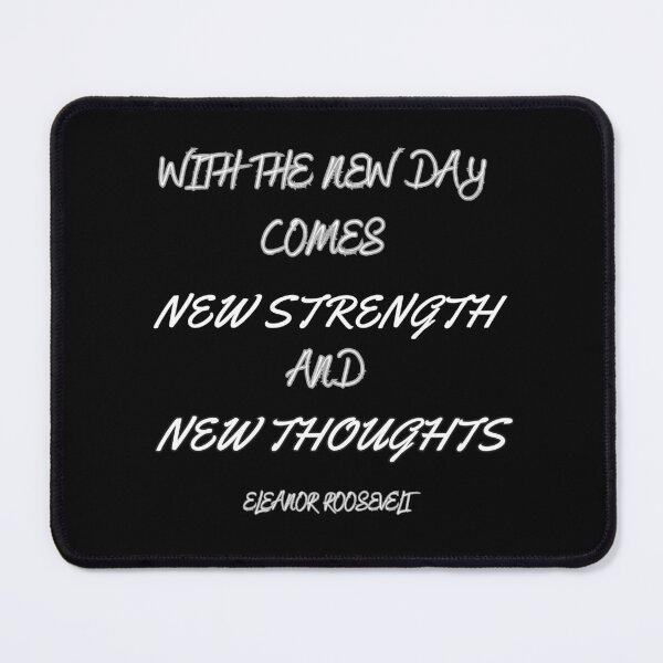 Item preview, New Strength and New Thoughts Eleanor Roosevelt Quote designed and sold by Quote Gallery.