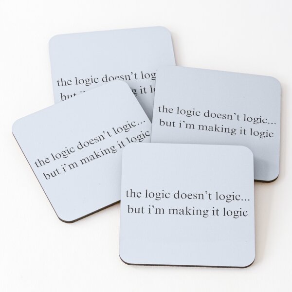 Item preview, The Logic Doesn't Logic designed and sold by Cursed-Quotes.