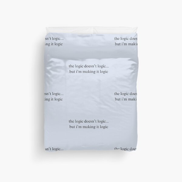 Item preview, The Logic Doesn't Logic designed and sold by Cursed-Quotes.