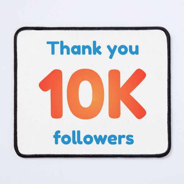 Item preview, Thank you 10k fallowers designed and sold by Raandy.