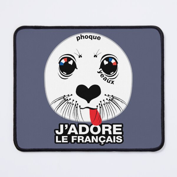 Item preview, Phoque. Yeaux. J'adore le français! (I LOVE FRENCH) designed and sold by Peregrinus Creative.