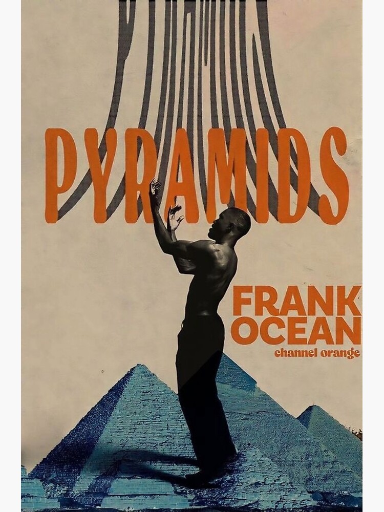 frank ocean - pyramids Poster for Sale by martsmart