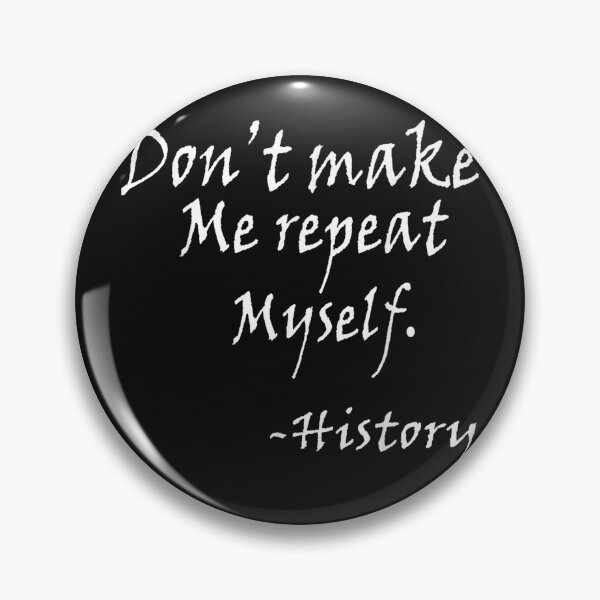 Item preview, Don't Make Me Repeat Myself Funny History Teacher Nerdy Geek  designed and sold by ReneeKBrown.