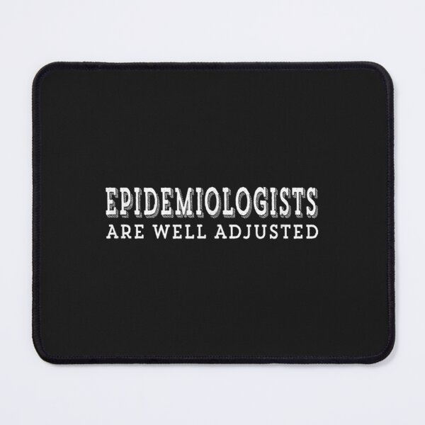 Item preview, Epidemiology 101 Funny Epidemiologists Well Adjusted Tshirt designed and sold by VirginiaJPaull.