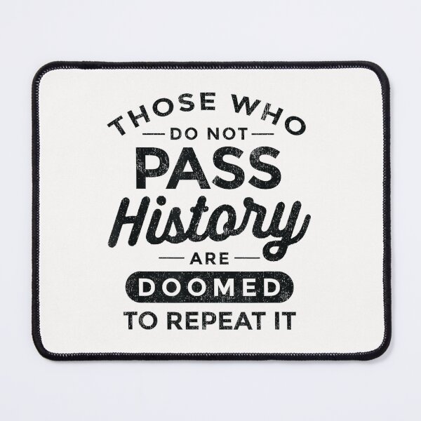 Item preview, Funny History Quotes Sarcastic History Teacher History Lover  designed and sold by JuanitaBDurand.