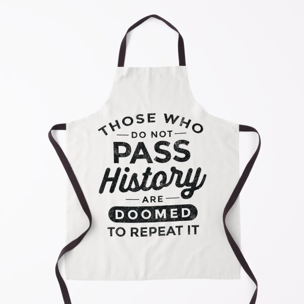 Item preview, Funny History Quotes Sarcastic History Teacher History Lover designed and sold by JuanitaBDurand.