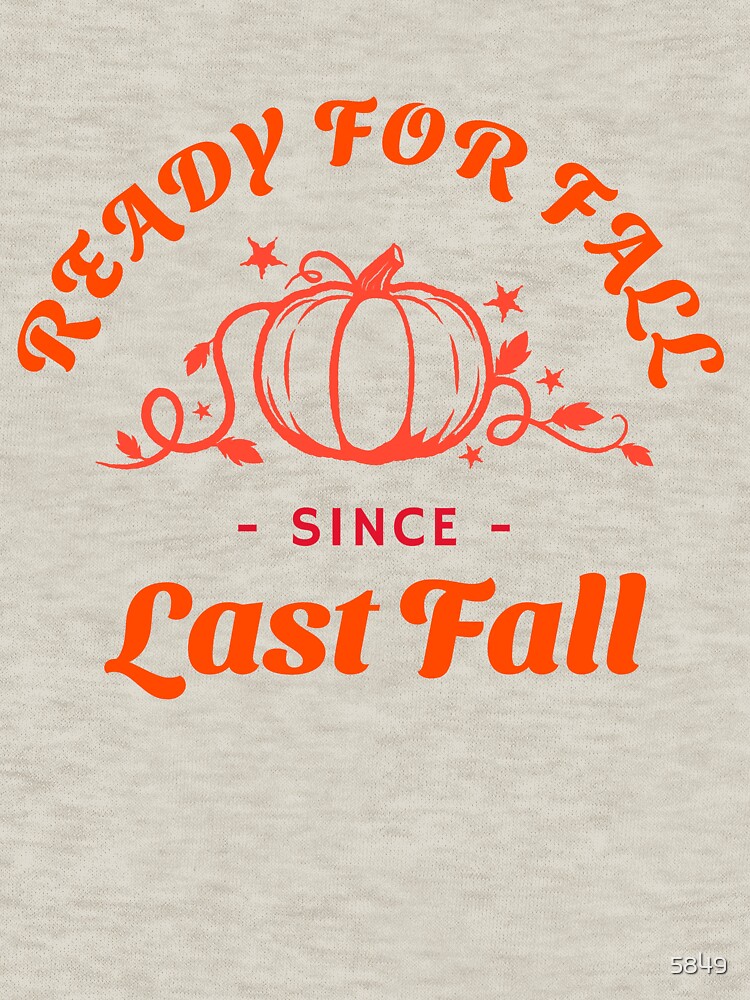 Thumbnail 7 of 7, Pullover Sweatshirt, Ready For Fall Since Last Fall designed and sold by 5849.