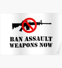 Ban Assault Weapons Now! Poster