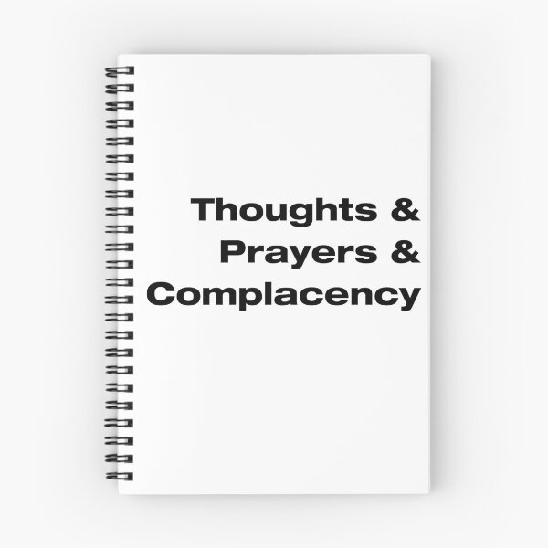 Item preview, Thoughts & Prayers & Complacency Political Policy Change  designed and sold by roadworkplay.