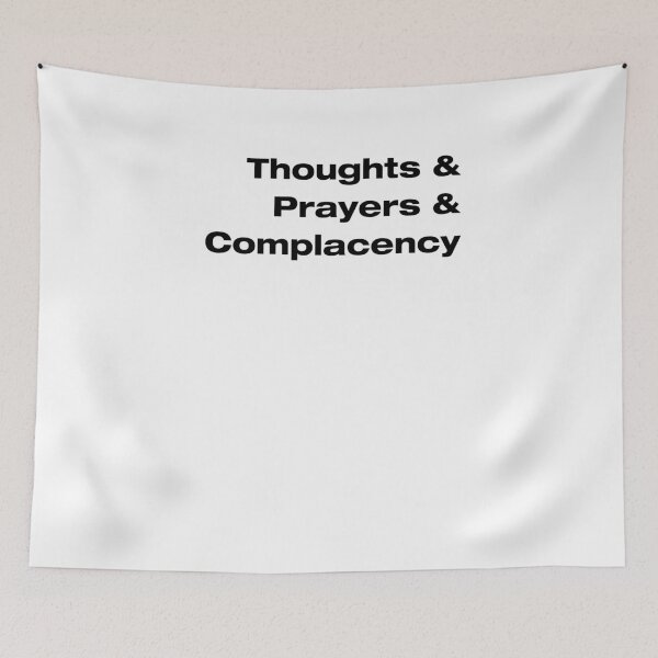 Item preview, Thoughts & Prayers & Complacency Political Policy Change  designed and sold by roadworkplay.
