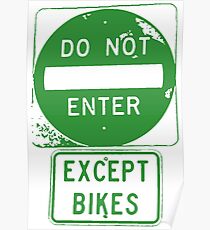 Do Not Enter Except Bikes Poster