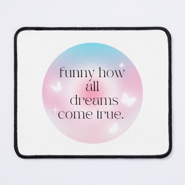 Item preview, funny how all dreams come true?!! designed and sold by neollusion.