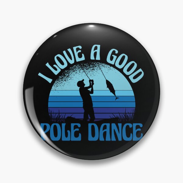 Item preview, I Love A Good Pole Dance Funny Angler Fisherman Fishing Gear designed and sold by DynamicDesign.