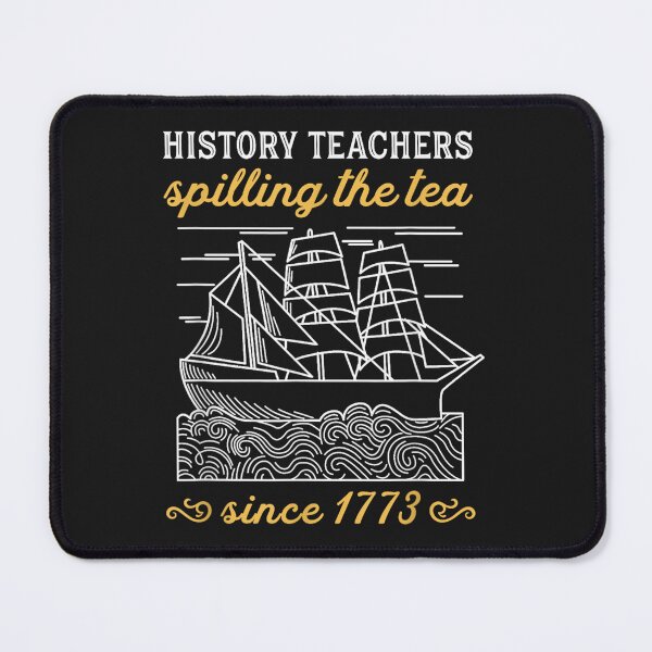 Item preview, History Teacher Funny Saying Spilling Tea Since 1773 Teach designed and sold by ThomasPRodrigu.