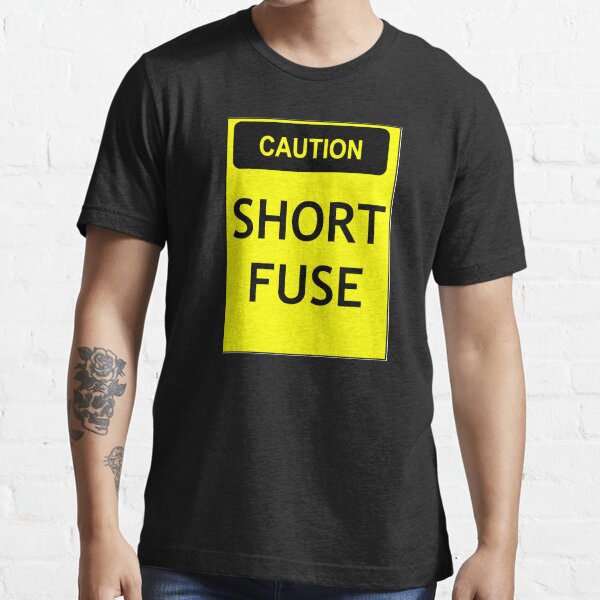 Caution - short fuse Essential T-Shirt