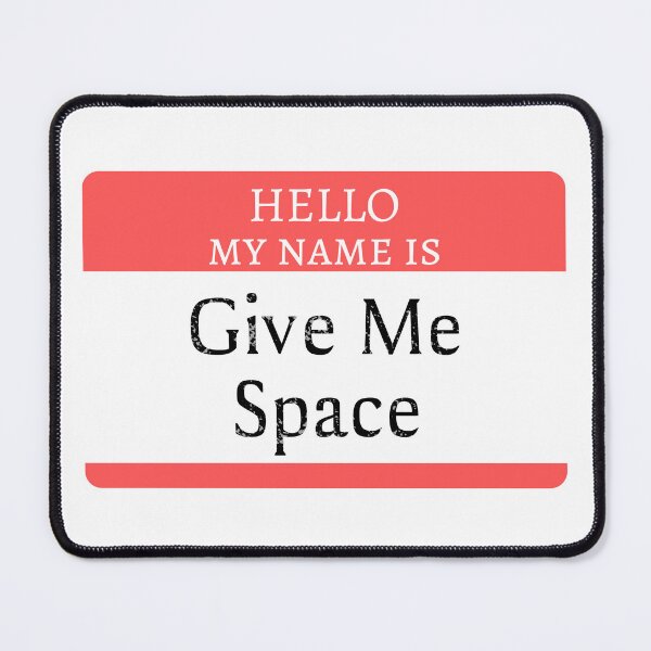 Item preview, Hello... Give Me Space designed and sold by doodleblatt.